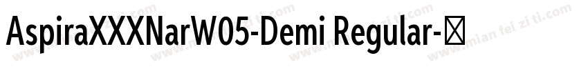 AspiraXXXNarW05-Demi Regular字体转换